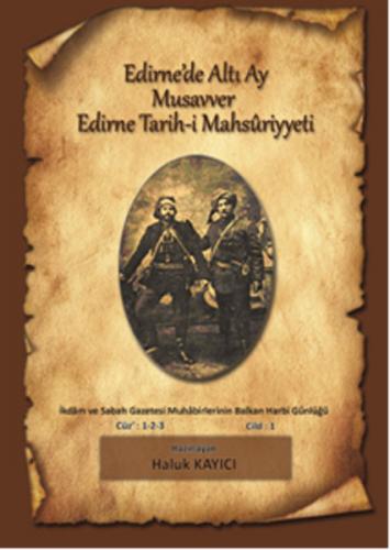 Edirne'de Alti Ay Musavver Edirne Tarih-i Mahsuriyyeti