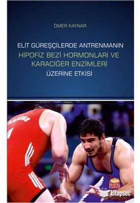 Elit Güreşçilerde Antrenmanın Hipofiz Bezi Hormonları ve Karaciğer Enzimleri Üzerine Etkisi