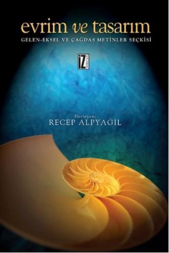 Evrim ve Tasarım  Geleneksel ve Çağdaş Metinler Seçkisi