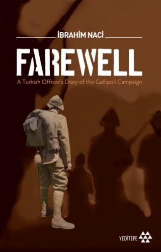 Farewell A Turkish Officers Diary of the Gallioli Campaign