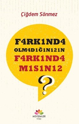 Farkında Olmadığınızın Farkındamısınız ?