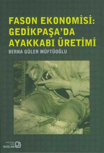FasonEkonomisi - Gedikpaşa'da Ayakkabı Üretimi