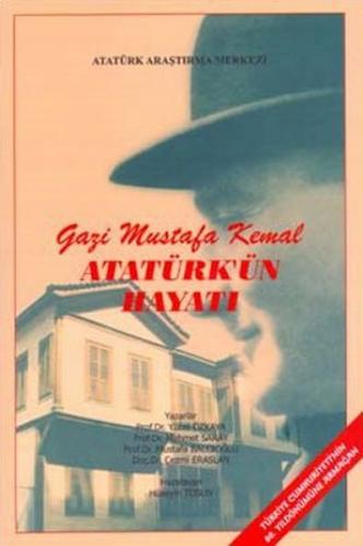 Gazi Mustafa Kemal Atatürk'ün Hayati