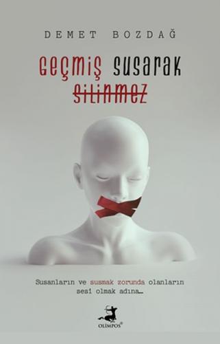 Geçmis Susarak Silinmez
