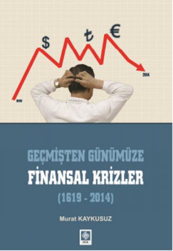Geçmisten Günümüze Finansal Krizler (1619-2014)