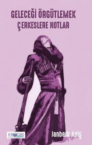 Geleceği Örgütlemek - Çerkeslere Notlar Geleceği Örgütlemek - Çerkeslere Notlar