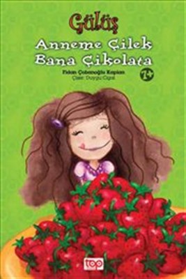 Gülüs : Anneme Çilek Bana Çikolata