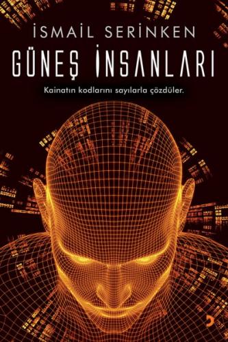 Güneş İnsanları - Kainatın kodlarını sayılarla çözdüler.