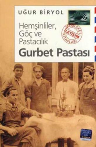 Gurbet Pastası / Hemşinliler, Göç ve Pastacılık