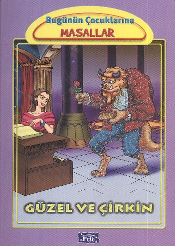 Güzel ve Çirkin / Bugünün Çocuklarına Masallar Dizisi (Küçük Boy)