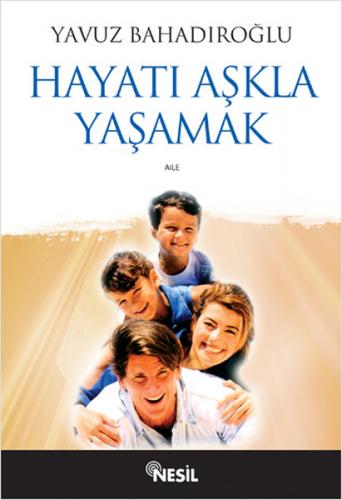 Hayatı Aşkla Yaşamak