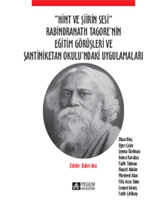 Hint ve Şiirin Sesi Rabindranath Tagore'nin Eğitim Görüşleri ve Şantiniketan Okulu'ndaki Uygula