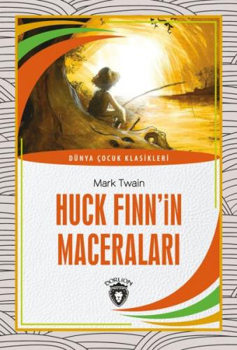 Huck Finnin Maceraları Dünya Çocuk Klasikleri