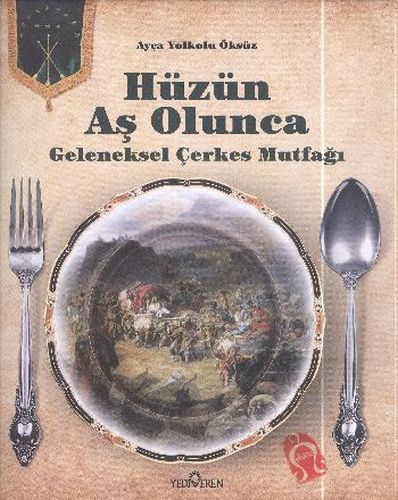 Hüzün As Olunca - Geleneksel Çerkes Mutfagi-Ciltli