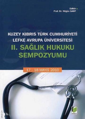 II. Sağlık Hukuku Sempozyumu  Kuzey Kıbrıs Türk Cumhuriyeti Lefke Avrupa Üniversitesi