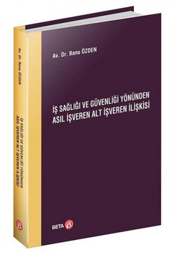 İş Sağlığı ve Güvenliği Yönünden Asıl İşveren Alt İşveren İlişkisi İş Sağlığı ve Güvenliği Yönünden Asıl İşveren Alt İşveren İlişkisi