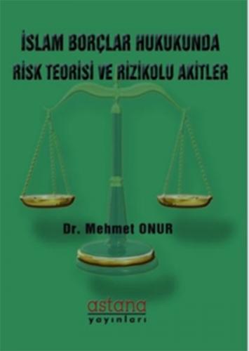 İslam Borçlar Hukukunda Risk Teorisi ve Rizikolu Akitler