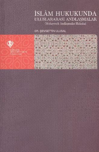 İslam Hukukunda Uluslararası Andlaşmalar (Muhayeseli Andlaşmalar Hukuku)