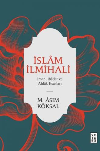 Islam Ilmihali - Iman, Ibadet ve Ahlak Esaslari