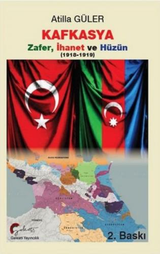 Kafkasya Zafer, Ihanet Ve Hüzün 1918-1919