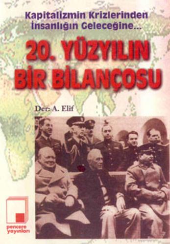 Kapitalizmin Krizlerinden İnsanlığın Geleceğine... 20. Yüzyılın Bir Bilançosu