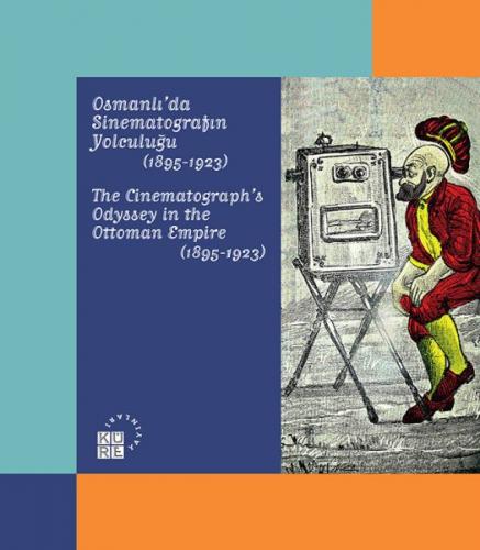Karagöz'den Günümüze Temasa - Osmanli'da Sinematografin Yolculugu 1895