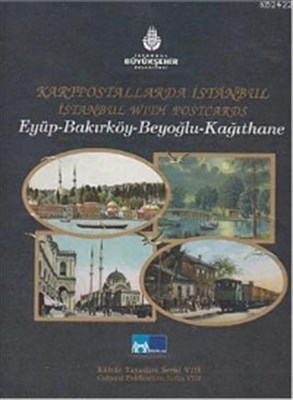 Kartpostallarda Istanbul Eyüp-Bakirköy-Beyoglu-Kagithane