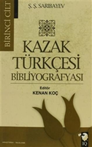 Kazak Türkçesi Bibliyografyası Cilt 1