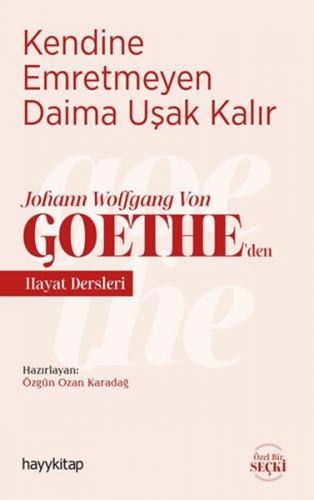 Kendine Emretmeyen Daima Uşak Kalır - Johann Wolfgang Von Goethe'den H