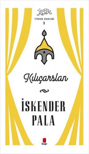 Kılıçarslan - Tiyatro Eserleri 3 - Ciltli