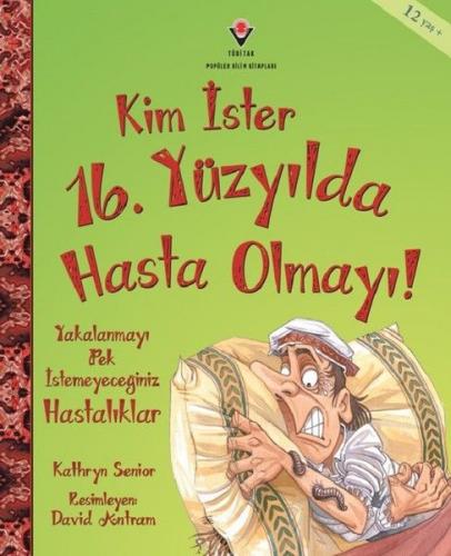 Kim İster 16. Yüzyılda Hasta Olmayı