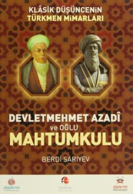Klasik Düsüncenin Türkmen Mimarlari Devletmehmet Azadi ve Oglu Mahtumk