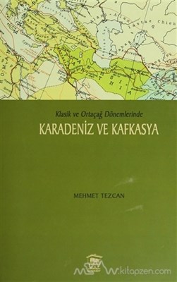 Klasik ve Ortaçağ Dönemlerinde Karadeniz ve Kafkasya