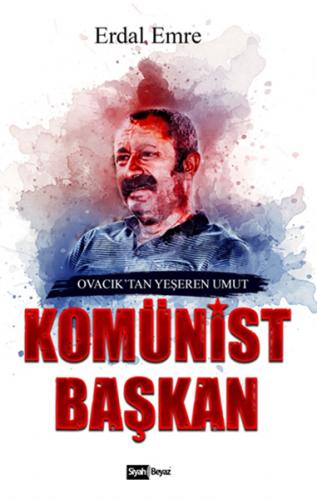 Komünist Başkan - Ovacık'tan Yeşeren Umut