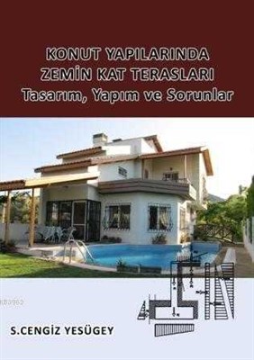 Konut Yapilarinda Zemin Kat Teraslari Tasarim, Yapim Ve Sorunlar
