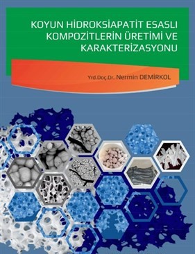 Koyun Hidroksiapatit Esaslı Kompozitlerin Üretimi ve Karakterizasyonu