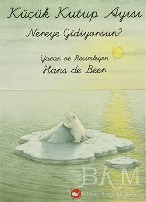 Küçük Kutup Ayisi Nereye Gidiyorsun? (El Yazili)
