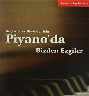 Küçükler ve Büyükler için Piyano'da Bizden Ezgiler