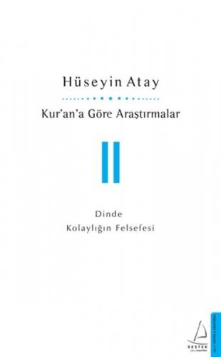 Kur'an'a Göre Araştırmalar II - Dinde Kolaylığın Felsefesi