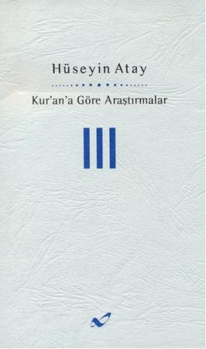Kur'an'a Göre Arastirmalar - III