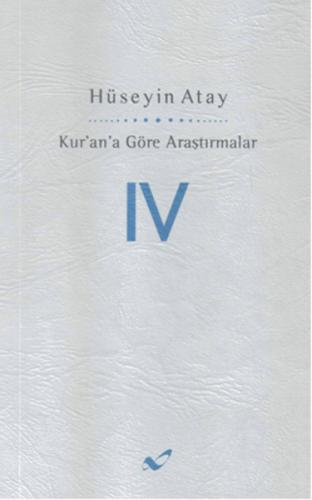 Kur'an'a Göre Arastirmalar - IV