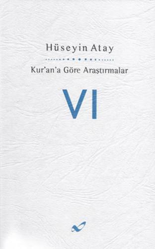 Kur'an'a Göre Araştırmalar VI