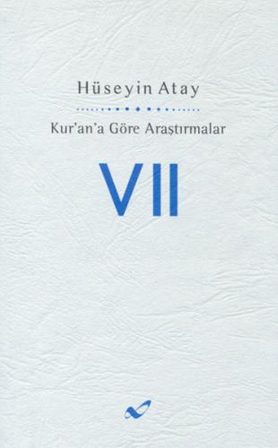 Kur'an'a Göre Arastirmalar VII