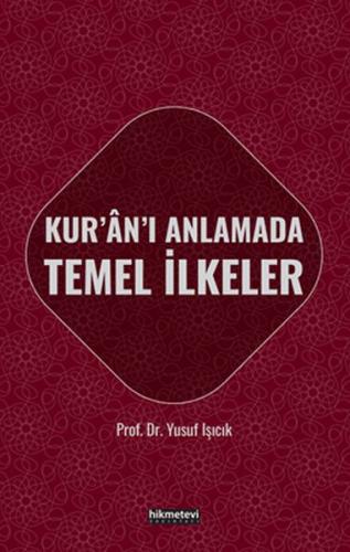 Kur'an'ı Anlamada Temel İlkeler Kur'an'ı Anlamada Temel İlkeler