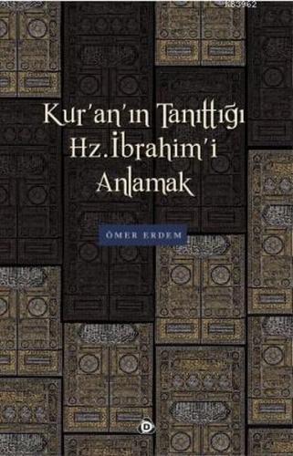 Kur'an'ın Tanıttığı Hz. İbrahim'i Anlamak