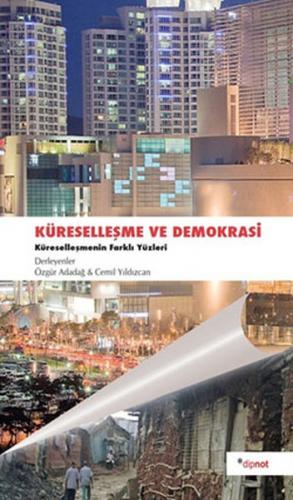 Küreselleşme ve Demokrasi Küreselleşmenin Farklı Yüzleri