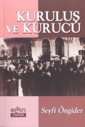Kuruluş ve Kurucu Bir Gayri Resmi Tarih Çalışması