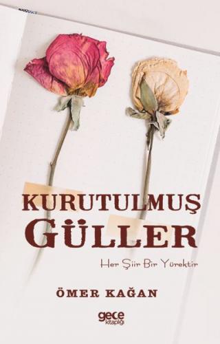 Kurutulmuş Güller - Her Şiir Bir Yürektir