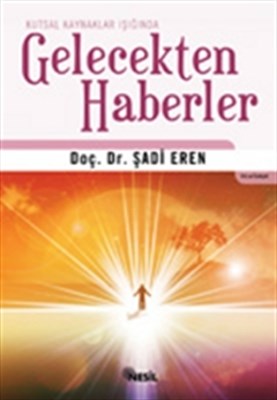 Kutsal Kaynaklar Isiginda Gelecekten Haberler