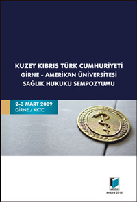 Kuzey Kıbrıs Türk Cumhuriyeti Girne-Amerikan Üniversitesi Sağlık Hukuku Sempozyumu